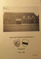 200 Jaar Gemeentepolitiek In Wingene 1795-1995 - Histoire