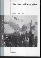 L'IMPRESA DELL'ADAMELLO - A. CAVACIOCCHI - NORDPRESS EDIT. 2009 . PAG. 127 - FORMATO 15X21 - USATO COME NUOVO - Oorlog 1914-18