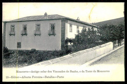 MONCORVO - Antigo Solar Dos Viscondes Do Banho, E Da Torre De Moncorvo.( Ed. Alberto Ferreira Nº 13) Carte Postale - Bragança