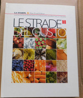 LE STRADE DEL GUSTO - 1 # LA STAMPA, Guida Enogastronomica  Di Piemonte., Liguria, Valle D' Aosta # , Con Foto - House & Kitchen