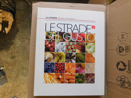 LE STRADE DEL GUSTO - 2  # LA STAMPA, Guida Enogastronomica  Di Piemonte., Liguria, Valle D' Aosta # , Con Foto - House & Kitchen