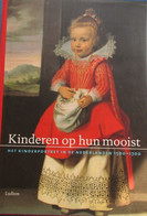 Kinderen Op Hun Mooist - Het Kinderportret In De Nederlanden 1500-1700 - Kinderen - Historia