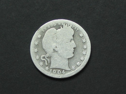 Etats-Unis - USA -  Quarter Dollar 1904 - Barber-  United States Of America  *** ACHAT IMMEDIAT *** - 1892-1916: Barber