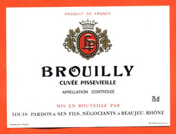 étiquette De Vin Brouilly Cuvée Pissevieille Louis Pardon Et Ses Fils à Beaujeu "  75 Cl - Côtes Du Rhône