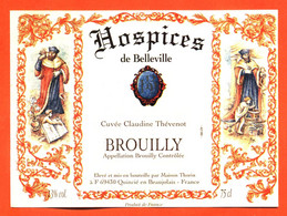 étiquette De Vin De Brouilly Hospices De Belleville Thorin à Quincié En Beaujolais "  75 Cl - Beaujolais