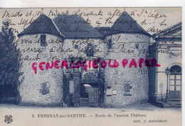 72 - FRESNAY SUR SARTHE - PORTE DE L' ANCIEN CHATEAU - EDITEUR P. RICORDEAU - Other & Unclassified