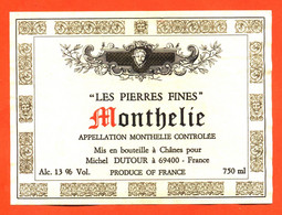 étiquette De Vin Monthélie Les Pierres Fines Michel Dutour à, 69400 - 75 Cl - Vin De Pays D'Oc