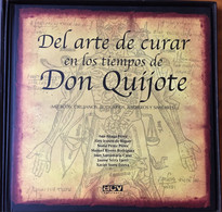 Del Arte De Curar En Los Tiempos De Don Quijote. - Storia E Arte