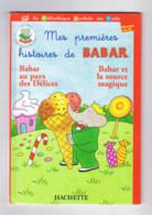 Livre Pour Enfant " Mes Premières Histoires De BABAR " - Edts Hachette 2006 (fr88) - Hachette