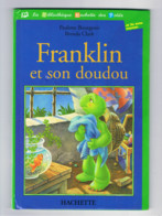 2 Livres Pour Enfant "Franklin Veut Un Ami" Et "Franklin Et Son Doudou "  - Edts Hachette 2006 (fr88) - Hachette