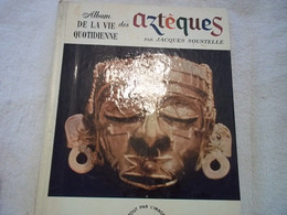 Album De La Vie Quotidienne Des Aztèques Par Jacques Soustelle , Abondamment Illustré - Hachette