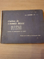 1914-1918 BELGISCH LEGER L’action De L’armée Belge Pour La Défense Du Pays Et Le Respect De Sa Neutralité. 1914. - Weltkrieg 1914-18