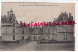 72- LE LUDE - ENTREE DU CHATEAU ET NOUVELLE TOUR - Other & Unclassified