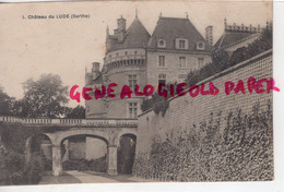 72- LE LUDE  - CHATEAU   SARTHE - Other & Unclassified