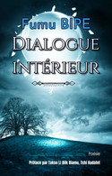 Dialogue Intérieur, Par Fumu BIPE - Auteurs Français