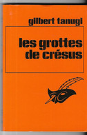 LES GROTTES DE CRESUS PAR GILBERT TANUGI  ( GRAND PRIX DE LA LITTERATURE POLICIERE 1972 ) EDITION 1979, VOIR LES SCANS - Le Masque