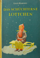 Lilo Hardel, Ingeborg Friebel  - Das Schüchterne Lottchen / Kinderbuchverlag - Sonstige & Ohne Zuordnung