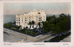 CADIZ , T.P. CIRCULADA , HOTEL ATLÁNTICO , ED. SUR Nº 22 - Cádiz