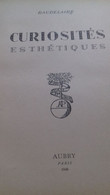 Curiosités Esthétiques CHARLES BAUDELAIRE Aubry 1946 - Auteurs Français