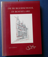 De Burgerschool Van Roeselare - Door John Goddeeris - 1996 - Histoire