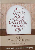 175 Jaar Zuster Van Liefde Te Roeselare - Door Zr Cecile Hindryckx - 2009 - Histoire