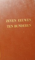 Zeven Eeuwen Ten Bunderen 1269-1971  - Moorslede - Ieper - Ardooie - Jette - Door Zr A. Barbaix - 1972 - Historia