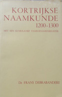 Kortrijkse Naamkunde 1200-1300 - Door Frans Debrabandere - 1980  - Genealogie - Kortrijk - Histoire