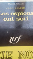 Les Espions Ont Soif JEAN DELION Gallimard 1968 - Autres & Non Classés
