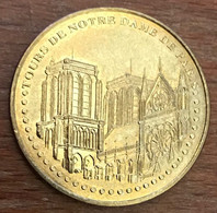 75004 TOURS DE NOTRE DAME DE PARIS 2011 MÉDAILLE SOUVENIR MONNAIE DE PARIS JETON TOURISTIQUE MEDALS COINS TOKENS - 2011