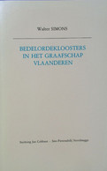 Bedelordekloosters In Het Graafschap Vlaanderen  - Door W. Simons - 1987 - Historia