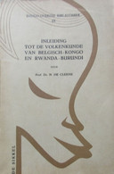 Inleiding Tot De Volkenkunde Van Belgisch-Kongo En Rwanda-Burundi - Door N. De Cleene - 1956 - Kolonie Congo - Historia