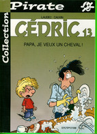 BD - COLLECTION PIRATE - LAUDEC-CAUVIN - CÉDRIC 13, PAPA, JE VEUX UN CHEVAL - 48 PAGES - - Piraten