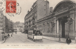 76 - LE HAVRE - La Banque De France Et La Rue Thiers - Banques