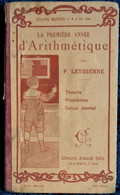 P. Leyssenne - La Première Année D'Arithmétique - Librairie Armand Colin - ( 1906 ) ; - 0-6 Years Old