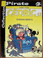 BD CEDRIC - 12 - Terrain Minets - Rééd. 2002 Pirate - Cédric