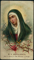 ** B. V. ADDOLORATA **  Che Si Venera In San Michele Di Rovigo - Devotion Images