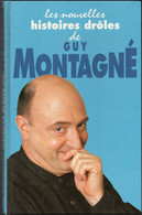 Les Nouvelles Histoire Drôle De Guy Montagné Edit France Loisirs 1994 - Auteurs Français