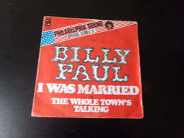 45 T  Billy Paul " I Was Married + The Whole Town's Talking " - Soul - R&B