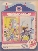 PROTEGE CAHIER   FLAMBO    "la Famille FLAMBO Remet à Neuf Sa Maison " - Produits Ménagers
