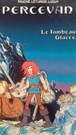 Le Tombeau Des Glaces PERCEVAN FAUCHE LETURGIE LUGUY Glénat 1983 - Percevan