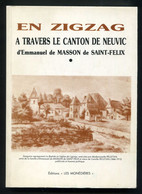 Livre Monographie "En Zigzag à Travers Le Canton De Neuvic Par Emmanuel De Masson De Saint-Félix - Corrèze" - Limousin