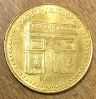 75008 PARIS ARC DE TRIOMPHE MDP 2007 MÉDAILLE SOUVENIR MONNAIE DE PARIS JETON TOURISTIQUE MEDALS COINS TOKENS - 2007