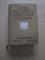 # GUIDA DELL'AFRICA ORIENTALE ITALIANA - 1938 OTTIMO - Libri Antichi