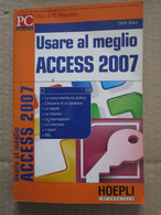 # USARE AL MEGLIO ACCESS 2007 - HOEPLI INFORMATICA - Informatique