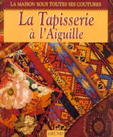 « La Tapisserie à L’aiguille » ELDER, K. - Lib. Gründ, Paris 1997 - Punto De Cruz