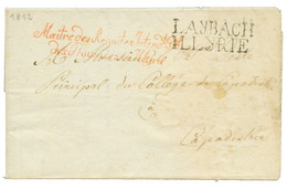 1812 LAYBACH ILLYRIE + Cachet Franchise Rouge MAITRE DES REQUÊTES INTENDt Gal/des PROVINCES D' ILLYRIE Sur Lettre Avec T - 1792-1815 : Departamentos Conquistados