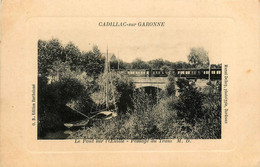 Cadillac Sur Garonne * Le Pont Sur L'oeuille * Passage Du Tram * Ligne Chemin De Fer De Gironde - Cadillac