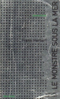 Le Monstre Sous La Mer - De Frank Herbert - Albin Michel SF - N° 6 - 1972 - Presses Pocket