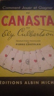 Comment Jouer Et Gagner Au Canasta ELY CULBERTSON éditions Albin Michel 1950 - Gesellschaftsspiele