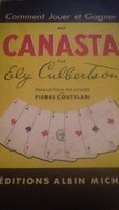 Comment Jouer Et Gagner Au Canasta ELY CULBERTSON éditions Albin Michel 1950 - Palour Games